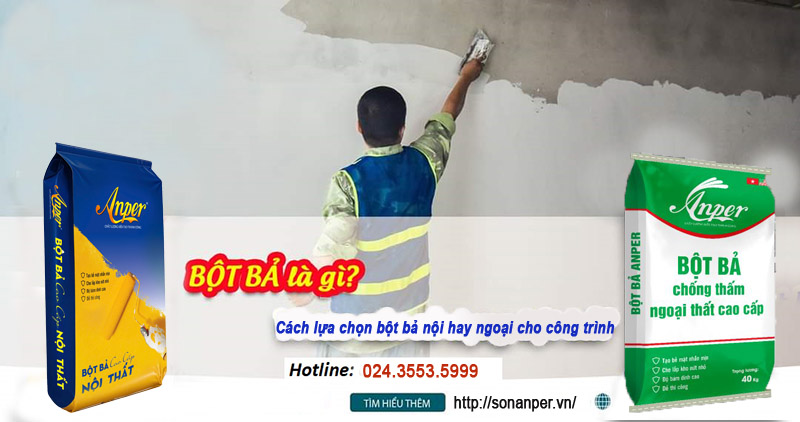 sự khác biệt giữa bột bả nội thất và ngoại thất cách lựa chọn